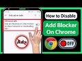 Disable Ad Blocker On Google Chrome -New Method 2024 | How To Disable Ad Blocker On Chrome ?