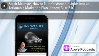 Sarah McIntyre, How to Turn Customer Insights Into an Actionable Marketing Plan - InnovaBuzz 310