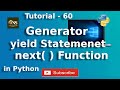 Generator Function Yield Statement and Next Function in Python || Tutorial - 60 || Python Tutorial