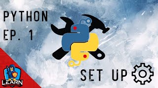 Let's Learn: Python Ep.1 - Set Up