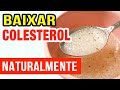 Como BAIXAR o COLESTEROL Rápido - 7 Soluções Caseiras Fáceis! Naturalmente