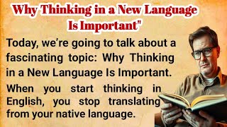 Why Thinking in a New Language Is Important |Best Topics for learning English|English Simple lesson
