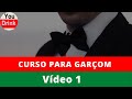 CURSO PARA GARÇOM - 1º VÍDEO - O Setor e o Profissional