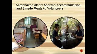 Over 1000 volunteers from all over the world have worked at the Sambhavna Clinic, Bhopal