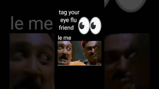 😎Jab Mere Dost ko eye flu hua😎 tam main😅 #memes #meme #comedy #shorts