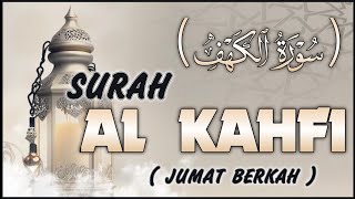 SURAH AL-KAHFI JUMAT BERKAH | Murottal Al-Quran yang sangat Merdu