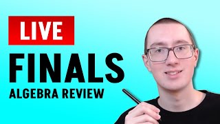 Algebra Final Exam Live Tutoring