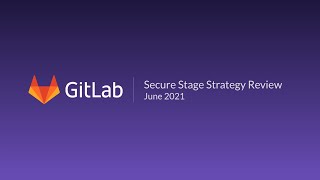 Secure Stage Strategy Review -- 2021-06