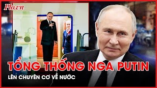 Kết thúc tốt đẹp chuyến thăm cấp Nhà nước tới Việt Nam, Tổng thống Putin lên chuyên cơ về Nga - PLO