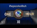 ONE HOUR - PROGRESSIVE ROCK XI ( 16:9 HD )