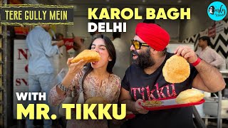 Exploring Best Foods Of Karol Bagh With Food Specialist Mister Tikku | Ep 75 | Curly Tales