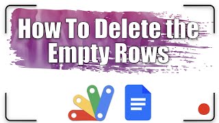 How to delete the empty rows | Apps Script - Google Docs