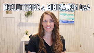 Decluttering & Minimalism Q&A - From a Minimal Mom 🏡