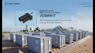 JIECANG Revolutionizes Energy Storage Safety: JC35FA17 Explosion-Proof Electric Linear Actuator