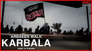 THE ARBAEEN WALK اربعين A Journey of Love Najaf to Karbala HD Video maxRECORDS 2021 Ya Hussain (as)