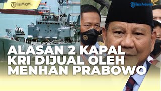 2 Kapal KRI akan Dijual karena Sudah Tak Layak, Prabowo Pastikan Kekuatan TNI AL Tak Berkurang
