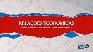 Relações econômicas entre China e América Latina: balanço e perspectivas