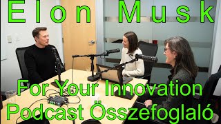 Elon Musk For Your Innovation Podcast Összefoglaló