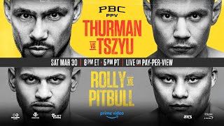 Thurman vs. Tszyu & Rolly vs. Pitbull PREVIEW: March 30, 2024 | PBC on Prime