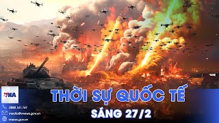 Thời sự Quốc tế sáng 27/2.Nga dội bão UAV càn quét Ukraine;giải cứu 7.000 người bị lừa ở Myanmar