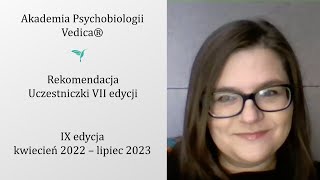 Opinia uczestniczki VII edycji Akademii Psychobiologii Vedica®