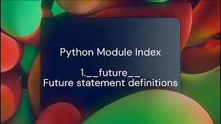 1.__future__ Future statement definitions | Python Module Index
