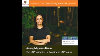 Anong Migwans Beam: Creating as UN/making