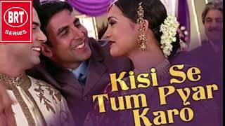 Kisi Se Tum Pyar Karo | Andaaz Songs |Akshay Kumar | Lara Dutta |Johny Lever |Aman Verma| Gold songs