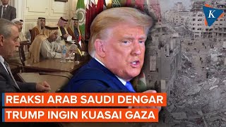 Reaksi Arab Saudi Dengar Donald Trump Ingin Ambil Alih Jalur Gaza