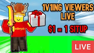 🔴1v1ing *VIEWERS LIVE* in Roblox Bedwars ($1 = 1 *SIT UP*)