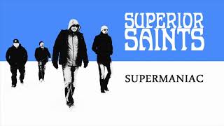 Superior Saints - Supermaniac [Official Audio]