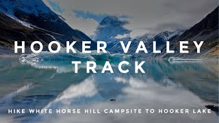 Hooker Valley Track - Hike White Horse Hill Campsite to Hooker Lake