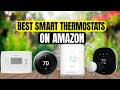 Top 6 Best Smart Thermostats on Amazon BUY RIGHT NOW