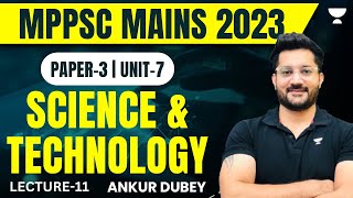 Science and Technology | L-11 | Paper-3 | Unit-7 | MPPSC MAINS 2023 | Ankur Dubey