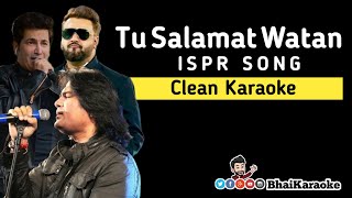 Tu Salamat Watan Karaoke | ISPR Karaoke | Sahir Ali Bagga, Shafqat A.Ali & Fakhir | BhaiKaraoke