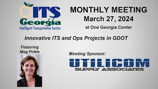 ITSGA | 2024.03.27 | Monthly Meeting | Innovative ITS and Ops Projects in GDOT