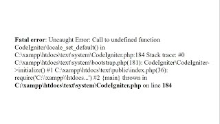 Codeigniter Login Error Solution | Fatal error: Uncaught Error: C:\xampp\htdocs\CodeIgniter.php:184