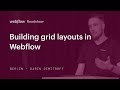 Building grid layouts in Webflow