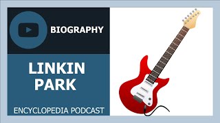 LINKIN PARK | The full life story | Biography of LINKIN PARK
