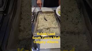 Kabob Land[Halal] in South Centre Mall-Calgary, Alberta. Canada