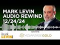 mark levin audio rewind 12 24 24