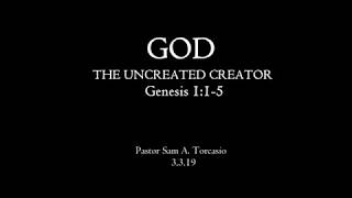 NFBC Sunday Sermon - The Uncreated Creator (Genesis 1:1-5)