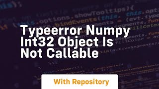 typeerror numpy int32 object is not callable