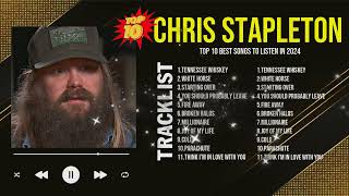 chris stapleton Greatest Hits ~ Top 10 Best Songs To Listen in 2024 1