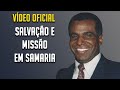 SALVAÇÃO E MISSÃO EM SAMARIA | Pr. Luiz Antônio R. da Luz | Gideões 2004