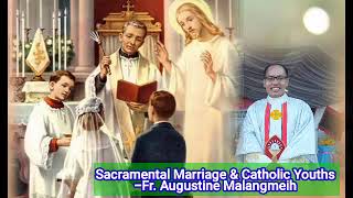 TNDCYO 2nd CONFERENCE || Sacramental Marriage & Catholic  Youth || Rev. Fr. Augustine Malangmeih