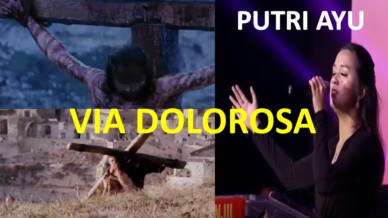 VIA DOLOROSA - JALAN PENDERITAAN KRISTUS (With Lyrics) | PUTRI AYU ...