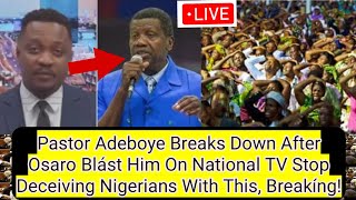 Pastor Adeboye In Tears After Osaro Blást Him On National TV Stop Deceiving Nigeriáns.