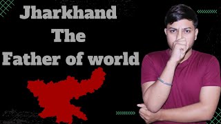 #jharkhand    Jharkhand the Father of world!1st landmass on Earth. 🌎