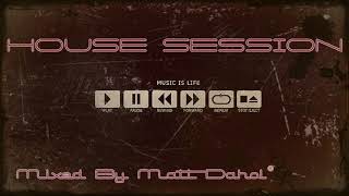 Session House Mixed By Matt Dahol®